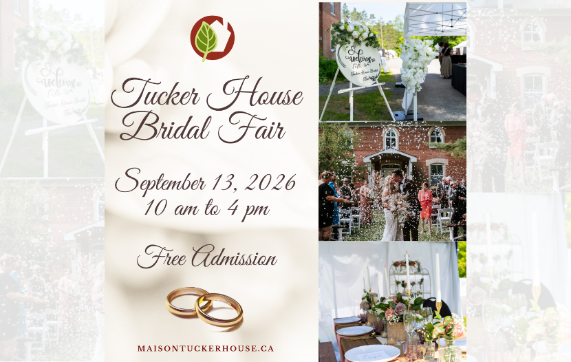 Poster for Tucker House Bridal Fair with date September 13, 2026, 10 am–4 pm; Free Admission, shows two wedding rings graphic at bottom and Maisontuckerhouse.ca URL